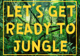 Let’s Get Ready To Jungle
